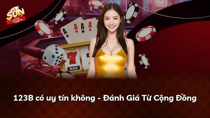 123B có uy tín không - Đánh Giá Từ Cộng Đồng