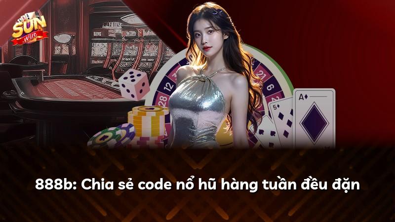 888b: Chia sẻ code nổ hũ hàng tuần đều đặn