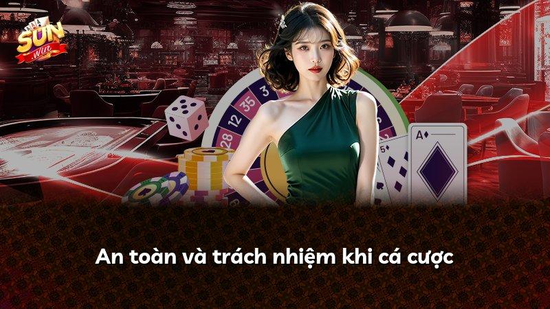 An toàn và trách nhiệm khi cá cược