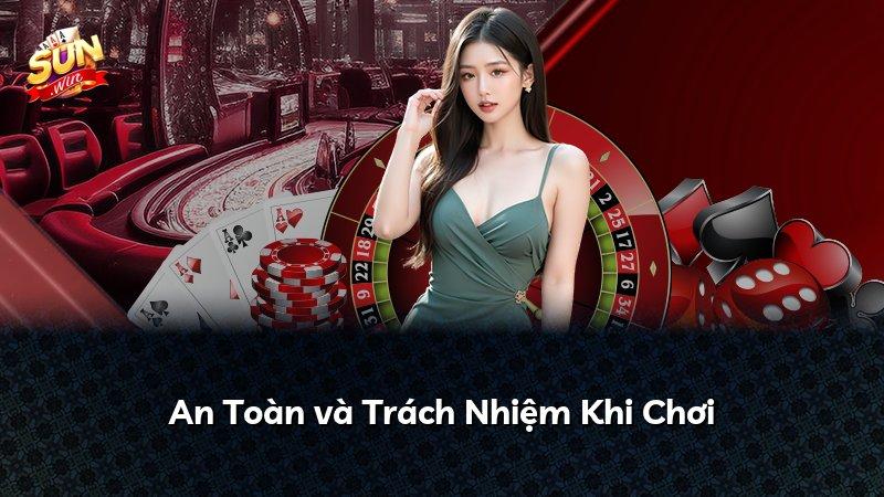 An Toàn và Trách Nhiệm Khi Chơi