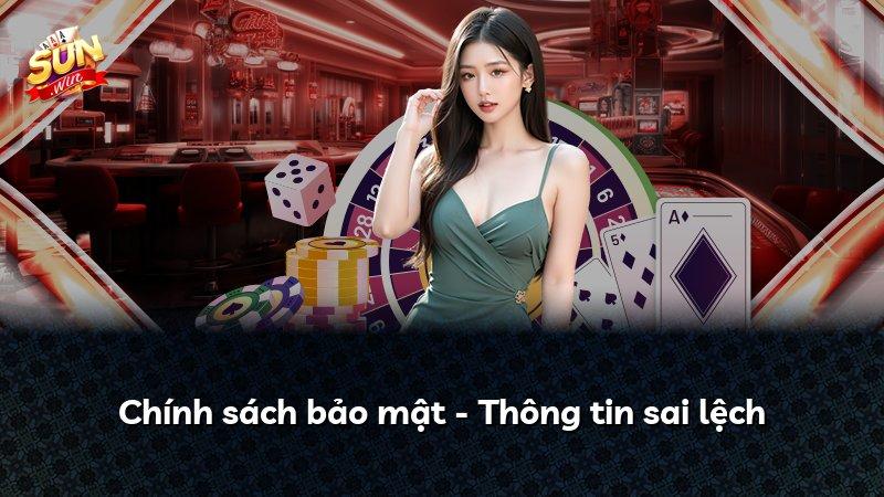 Chính sách bảo mật - Thông tin sai lệch