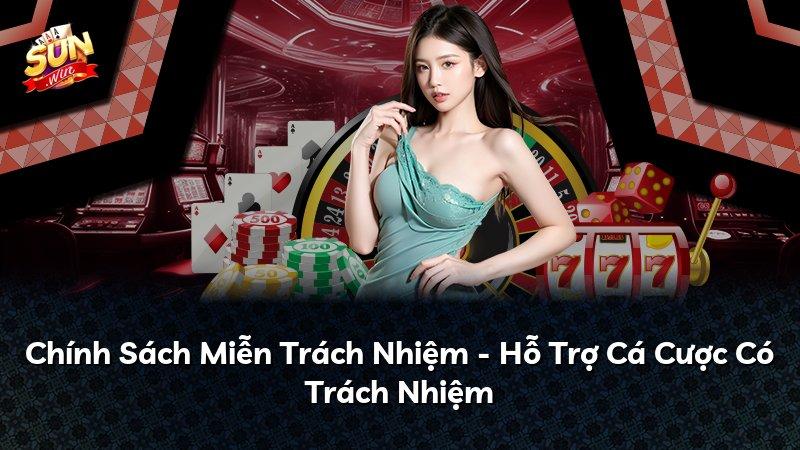 Chính Sách Miễn Trách Nhiệm - Hỗ Trợ Cá Cược Có Trách Nhiệm