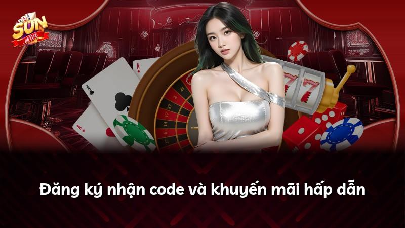 Đăng ký nhận code và khuyến mãi hấp dẫn