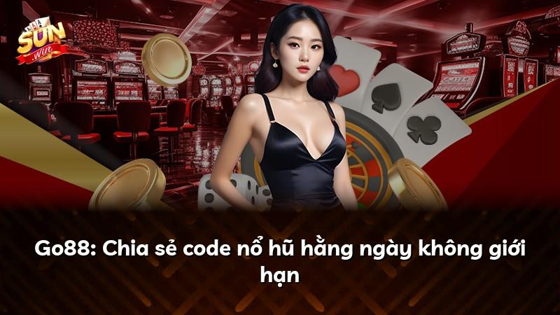 Go88: Chia sẻ code nổ hũ hằng ngày không giới hạn