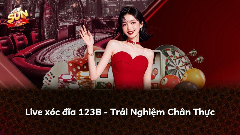 Live xóc đĩa 123B - Trải Nghiệm Chân Thực