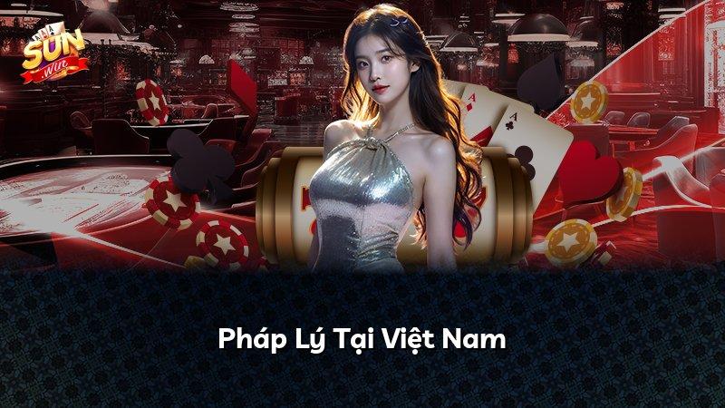 Pháp Lý Tại Việt Nam