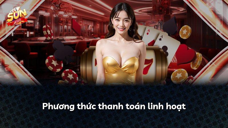 Phương thức thanh toán linh hoạt