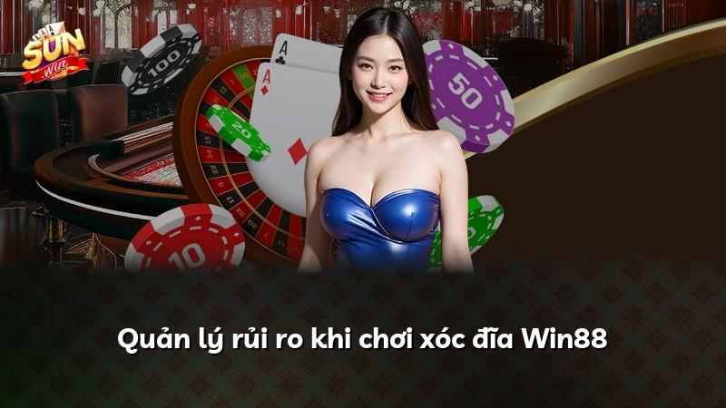 Quản lý rủi ro khi chơi xóc đĩa Win88