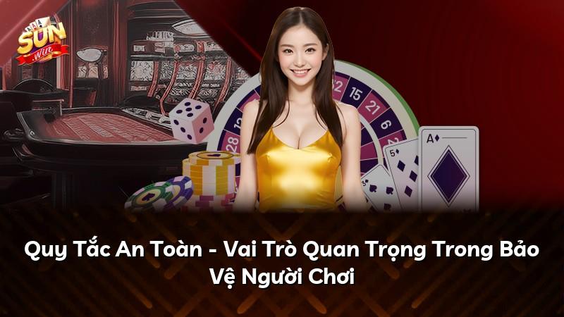Quy Tắc An Toàn - Vai Trò Quan Trọng Trong Bảo Vệ Người Chơi