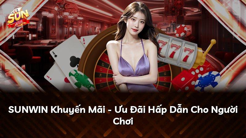 SUNWIN Khuyến Mãi - Ưu Đãi Hấp Dẫn Cho Người Chơi