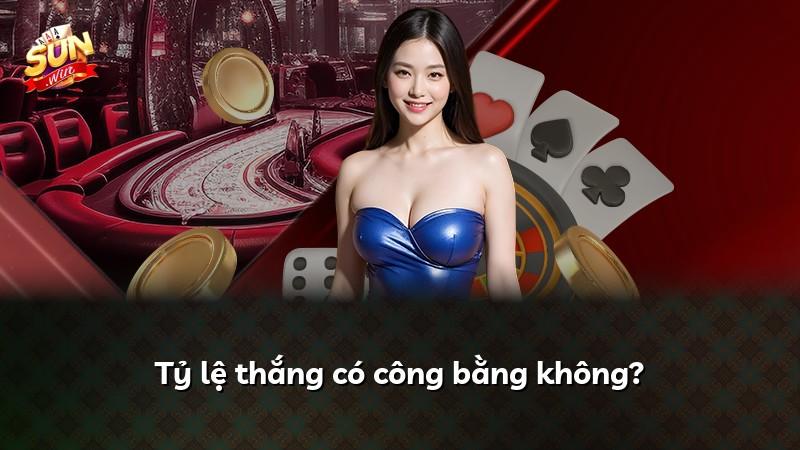 Tỷ lệ thắng có công bằng không?